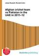 Afghan cricket team vs Pakistan in the UAE in 2011–12, Jesse Russell,Ronald Cohn 