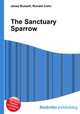 The Sanctuary Sparrow, Jesse Russell,Ronald Cohn 