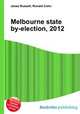 Melbourne state by-election, 2012, Jesse Russell,Ronald Cohn 