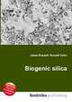 Biogenic silica, Jesse Russell,Ronald Cohn 