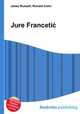 Jure Francetic, Jesse Russell,Ronald Cohn 