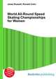 World All-Round Speed Skating Championships for Women, Jesse Russell,Ronald Cohn 