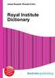Royal Institute Dictionary, Jesse Russell,Ronald Cohn 