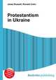 Protestantism in Ukraine, Jesse Russell,Ronald Cohn 