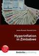Hyperinflation in Zimbabwe, Jesse Russell,Ronald Cohn 