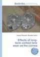 Effects of long-term contact lens wear on the cornea, Jesse Russell,Ronald Cohn 
