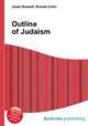 Outline of Judaism, Jesse Russell,Ronald Cohn 