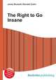 The Right to Go Insane, Jesse Russell,Ronald Cohn 