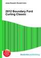2012 Boundary Ford Curling Classic, Jesse Russell,Ronald Cohn 