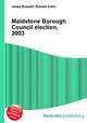 Maidstone Borough Council election, 2003, Jesse Russell,Ronald Cohn 