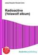Radioactive (Yelawolf album), Jesse Russell,Ronald Cohn 