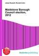 Maidstone Borough Council election, 2012, Jesse Russell,Ronald Cohn 