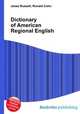 Dictionary of American Regional English, Jesse Russell,Ronald Cohn 