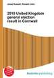 2010 United Kingdom general election result in Cornwall, Jesse Russell,Ronald Cohn 