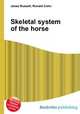 Skeletal system of the horse, Jesse Russell,Ronald Cohn 