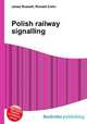 Polish railway signalling, Jesse Russell,Ronald Cohn 