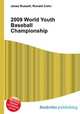 2009 World Youth Baseball Championship, Jesse Russell,Ronald Cohn 