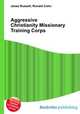 Aggressive Christianity Missionary Training Corps, Jesse Russell,Ronald Cohn 