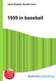 1959 in baseball, Jesse Russell,Ronald Cohn 