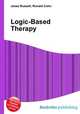 Logic-Based Therapy, Jesse Russell,Ronald Cohn 