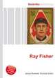 Ray Fisher, Jesse Russell,Ronald Cohn 