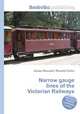 Narrow gauge lines of the Victorian Railways, Jesse Russell,Ronald Cohn 