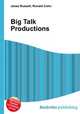 Big Talk Productions, Jesse Russell,Ronald Cohn 