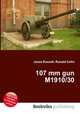 107 mm gun M1910/30, Jesse Russell,Ronald Cohn 