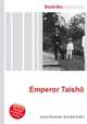 Emperor Taisho, Jesse Russell,Ronald Cohn 