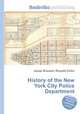 History of the New York City Police Department, Jesse Russell,Ronald Cohn 