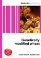 Genetically modified wheat, Jesse Russell,Ronald Cohn 