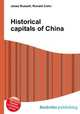 Historical capitals of China, Jesse Russell,Ronald Cohn 