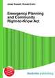 Emergency Planning and Community Right-to-Know Act, Jesse Russell,Ronald Cohn 