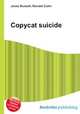 Copycat suicide, Jesse Russell,Ronald Cohn 