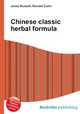 Chinese classic herbal formula, Jesse Russell,Ronald Cohn 
