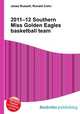 2011–12 Southern Miss Golden Eagles basketball team, Jesse Russell,Ronald Cohn 
