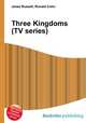 Three Kingdoms (TV series), Jesse Russell,Ronald Cohn 