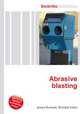 Abrasive blasting, Jesse Russell,Ronald Cohn 