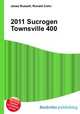 2011 Sucrogen Townsville 400, Jesse Russell,Ronald Cohn 