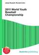 2011 World Youth Baseball Championship, Jesse Russell,Ronald Cohn 