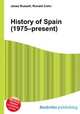 History of Spain (1975–present), Jesse Russell,Ronald Cohn 