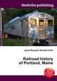 Railroad history of Portland, Maine, Jesse Russell,Ronald Cohn 