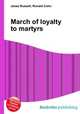 March of loyalty to martyrs, Jesse Russell,Ronald Cohn 