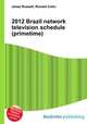 2012 Brazil network television schedule (primetime), Jesse Russell,Ronald Cohn 