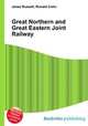 Great Northern and Great Eastern Joint Railway, Jesse Russell,Ronald Cohn 