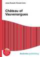 Chateau of Vauvenargues, Jesse Russell,Ronald Cohn 