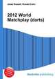2012 World Matchplay (darts), Jesse Russell,Ronald Cohn 