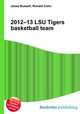 2012–13 LSU Tigers basketball team, Jesse Russell,Ronald Cohn 