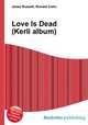 Love Is Dead (Kerli album), Jesse Russell,Ronald Cohn 