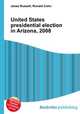 United States presidential election in Arizona, 2008, Jesse Russell,Ronald Cohn 